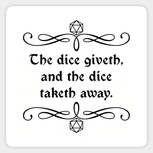 The Dice Giveth, and the Dice Taketh Away. Sticker